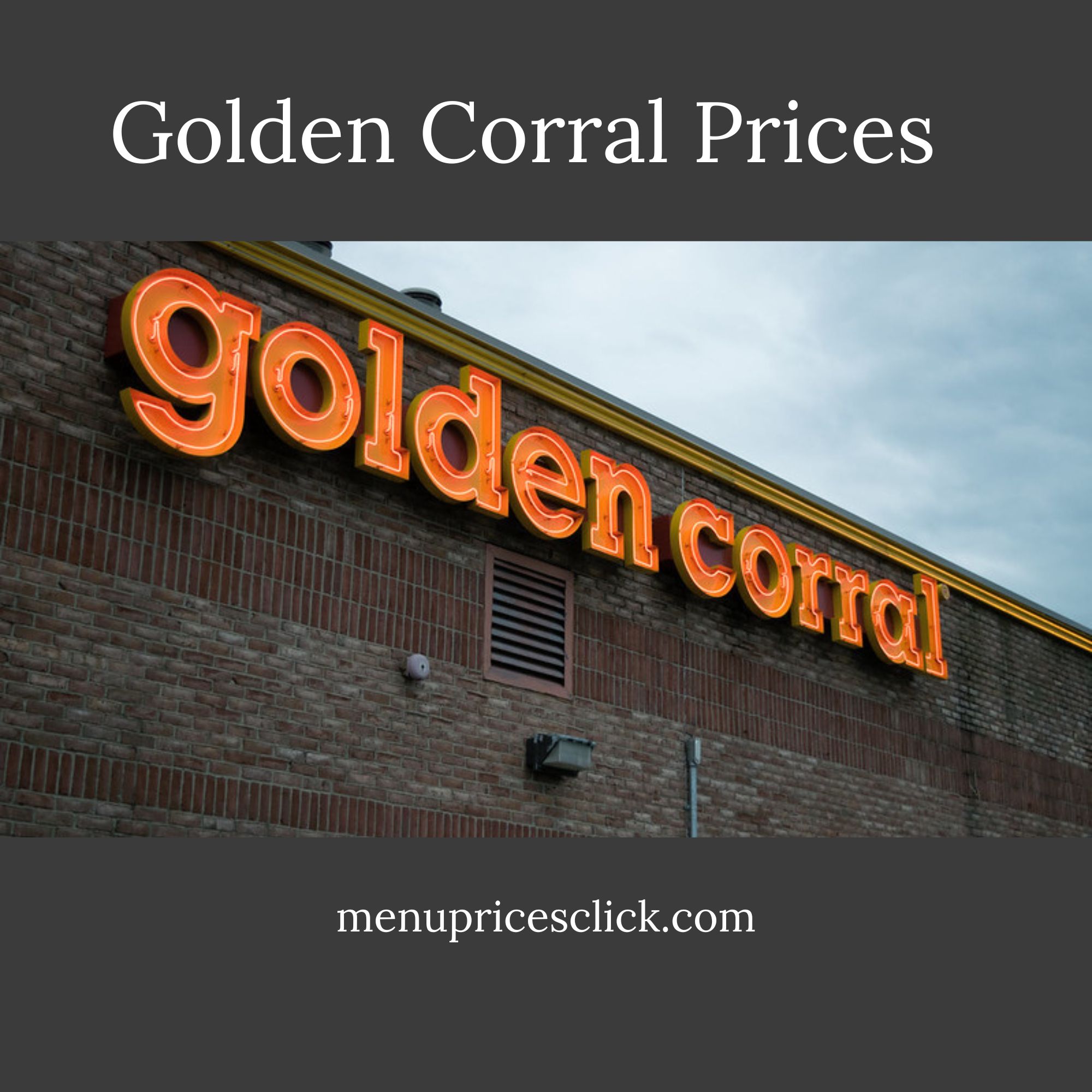 Golden Corral Prices Perfection - Quality And Savings