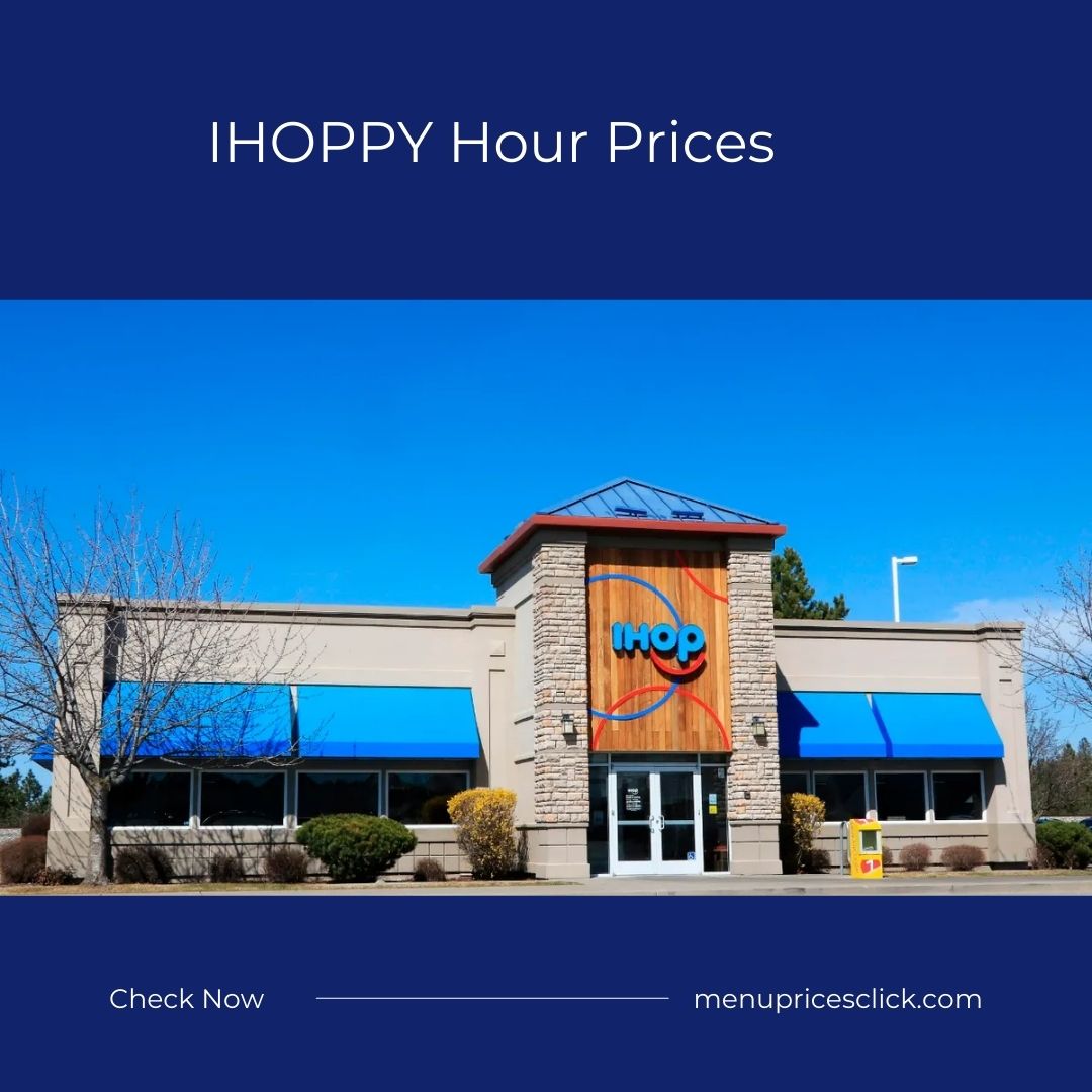 IHOPPY Hour Prices 6 Entrées, 2Egg Breakfast 2024