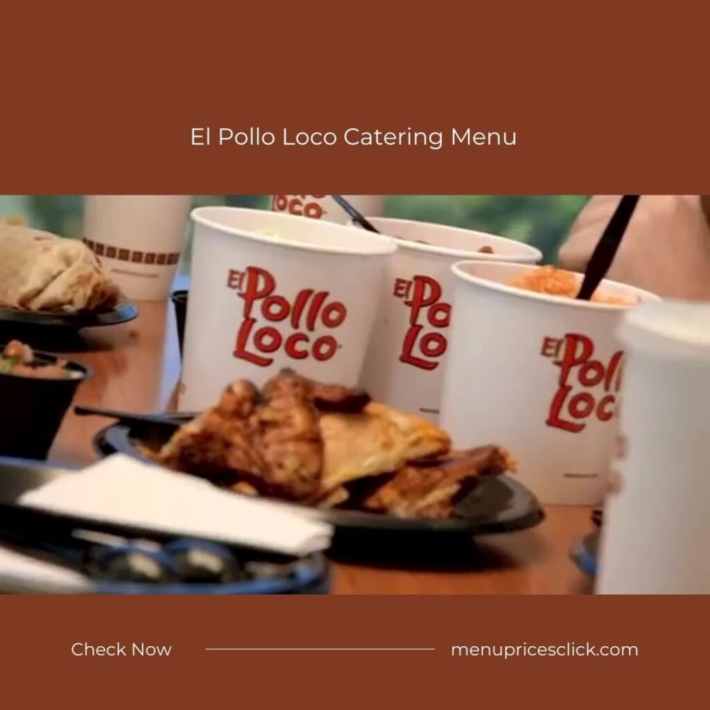 El Pollo Loco Catering Menu - Stress-Free Events [jan 2024]
