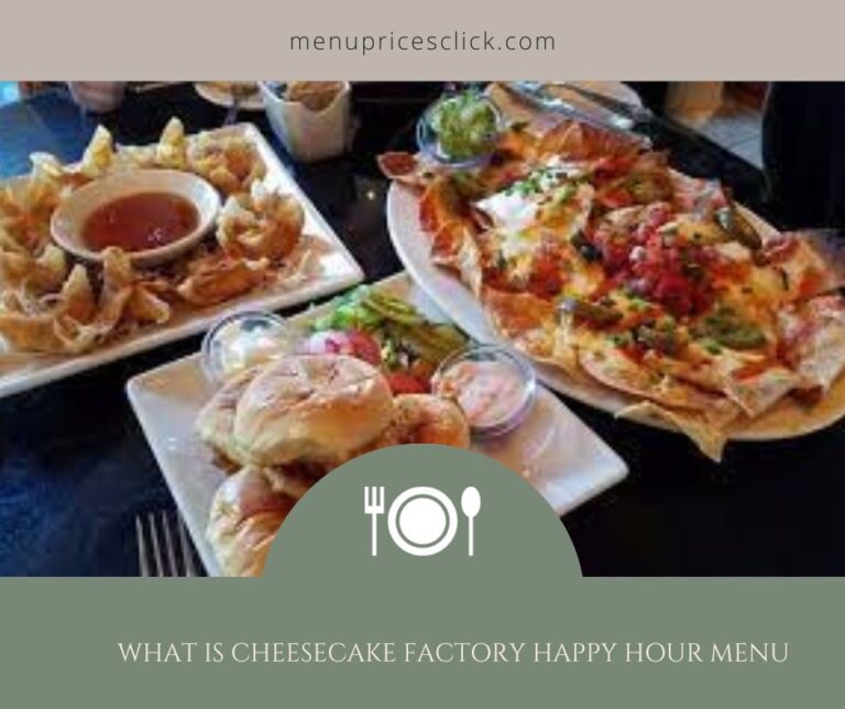 What is Cheesecake Factory Happy Hour Menu? [Updated 2024]