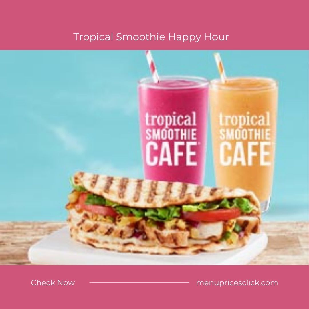 Tropical Smoothie Happy Hour Time, Menu Prices [Jan 2024]