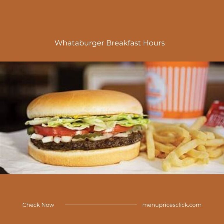 Whataburger Breakfast Hours – 11 Pm – 11 Am Delights 2024