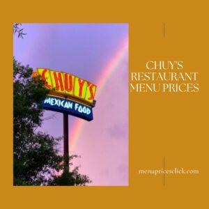 Chuy’s Restaurant Menu Prices – Your Tex-Mex Treat