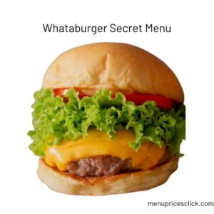 Whataburger Secret Menu