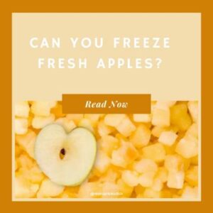 Can You Freeze Fresh Apples